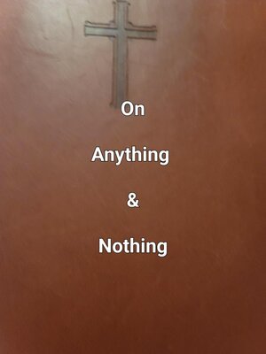 cover image of On Anything & Nothing